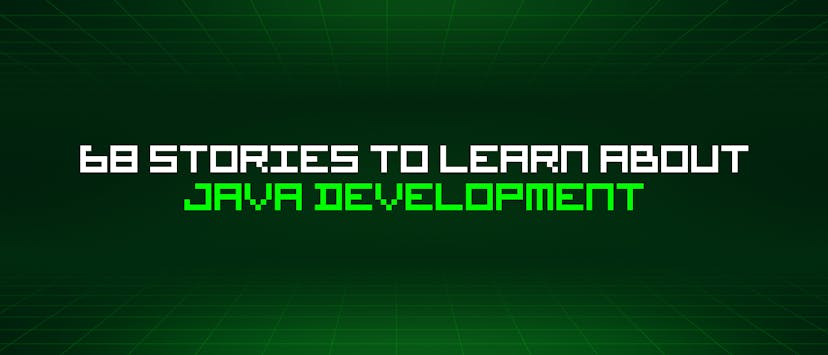 /68-stories-to-learn-about-java-development feature image