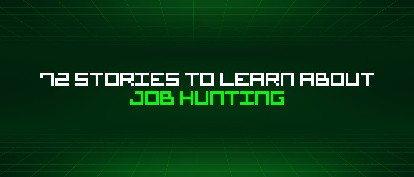 /72-stories-to-learn-about-job-hunting feature image