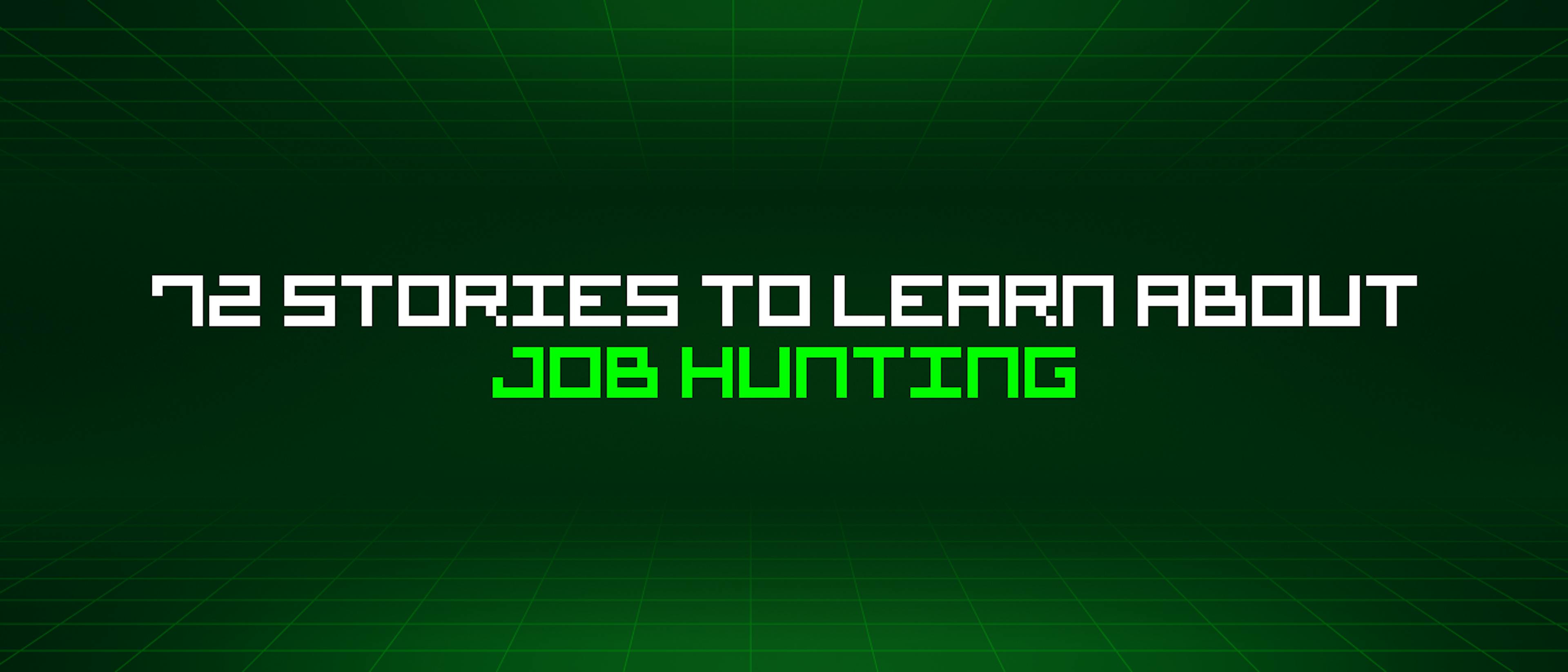 featured image - 72 Stories To Learn About Job Hunting