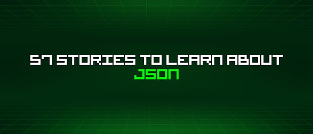 /57-stories-to-learn-about-json feature image