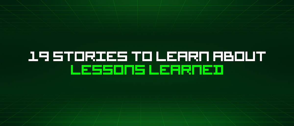 featured image - 19 Stories To Learn About Lessons Learned