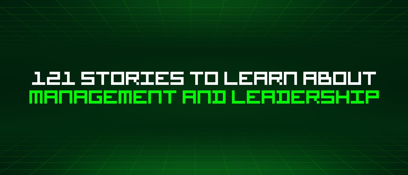 featured image - 121 Stories To Learn About Management And Leadership