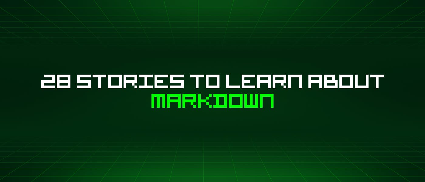 featured image - 28 Stories To Learn About Markdown