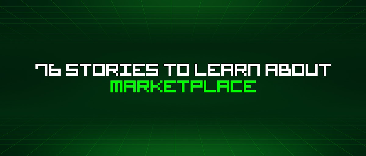 featured image - 76 Stories To Learn About Marketplace
