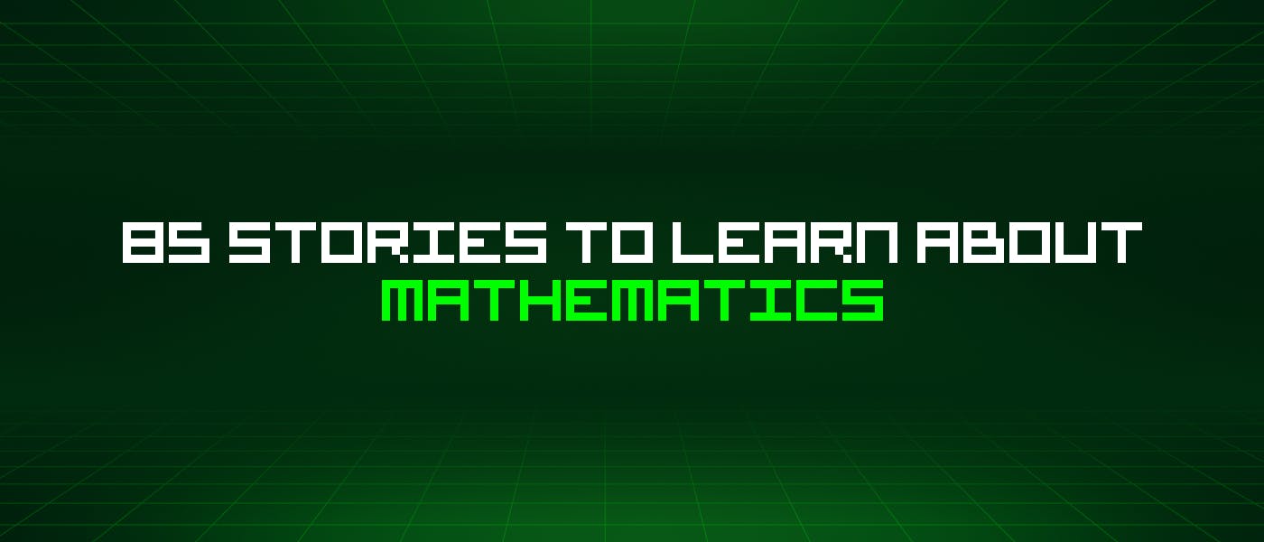85 историй о математике, которые стоит узнать