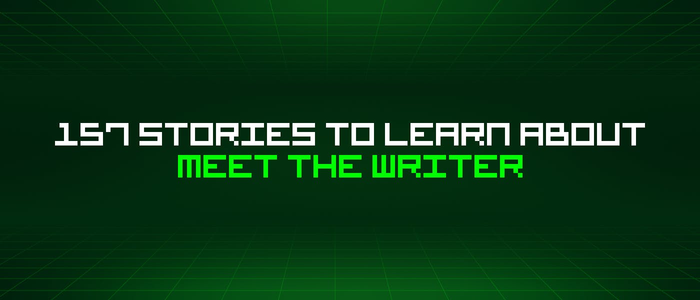 157 историй, о которых стоит узнать Познакомьтесь с писателем