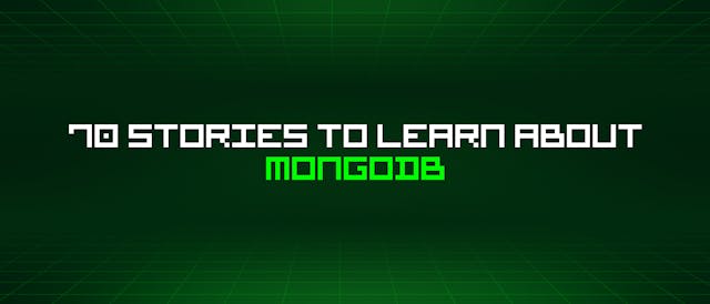 /70-stories-to-learn-about-mongodb feature image