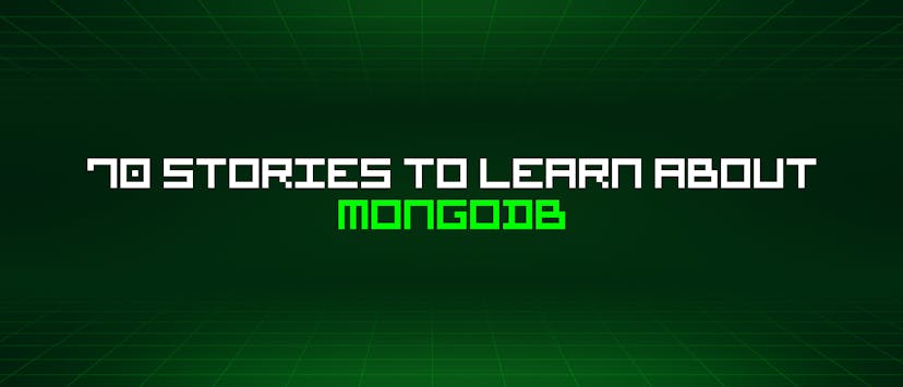 /70-stories-to-learn-about-mongodb feature image