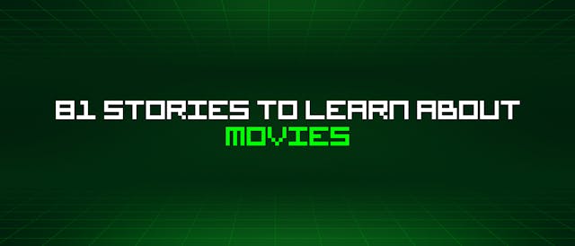 /81-stories-to-learn-about-movies feature image