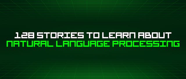 /128-stories-to-learn-about-natural-language-processing feature image