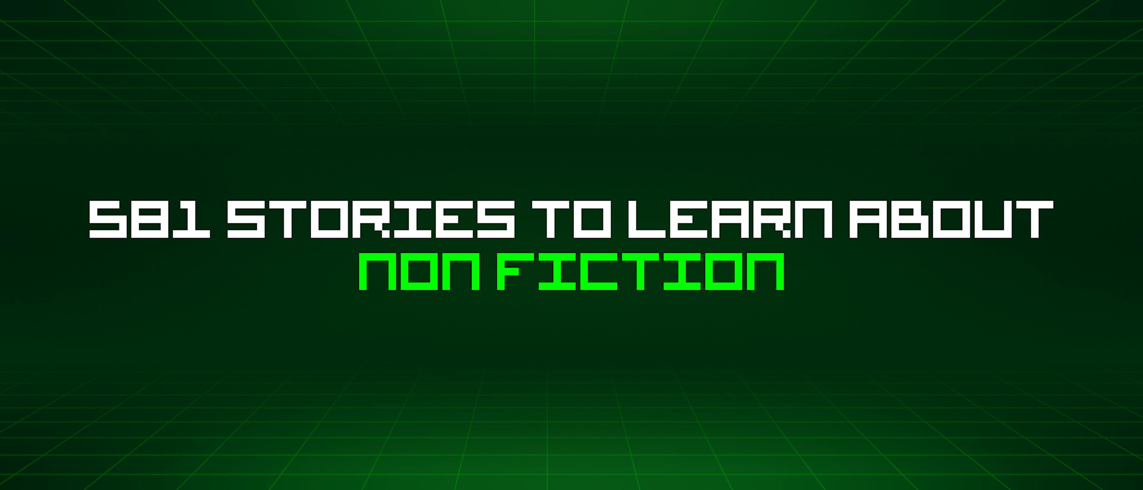 featured image - 581 Stories To Learn About Non Fiction