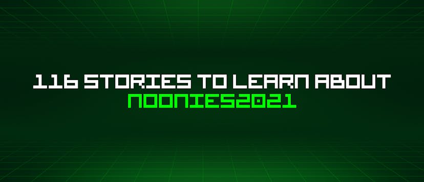 /116-stories-to-learn-about-noonies2021 feature image