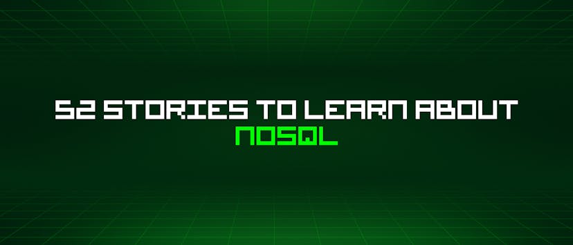 /52-stories-to-learn-about-nosql feature image