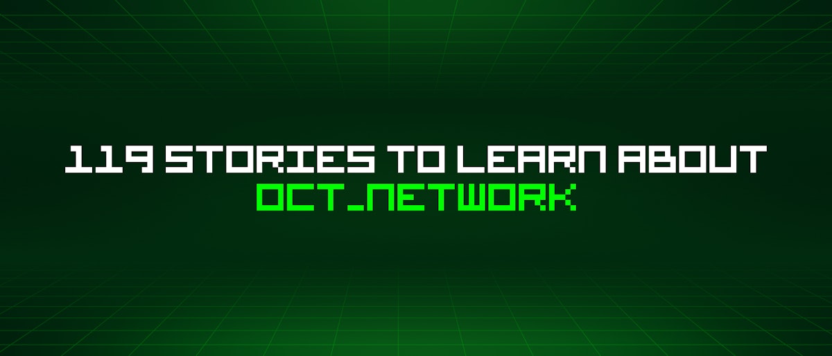 featured image - 119 Stories To Learn About Oct_network