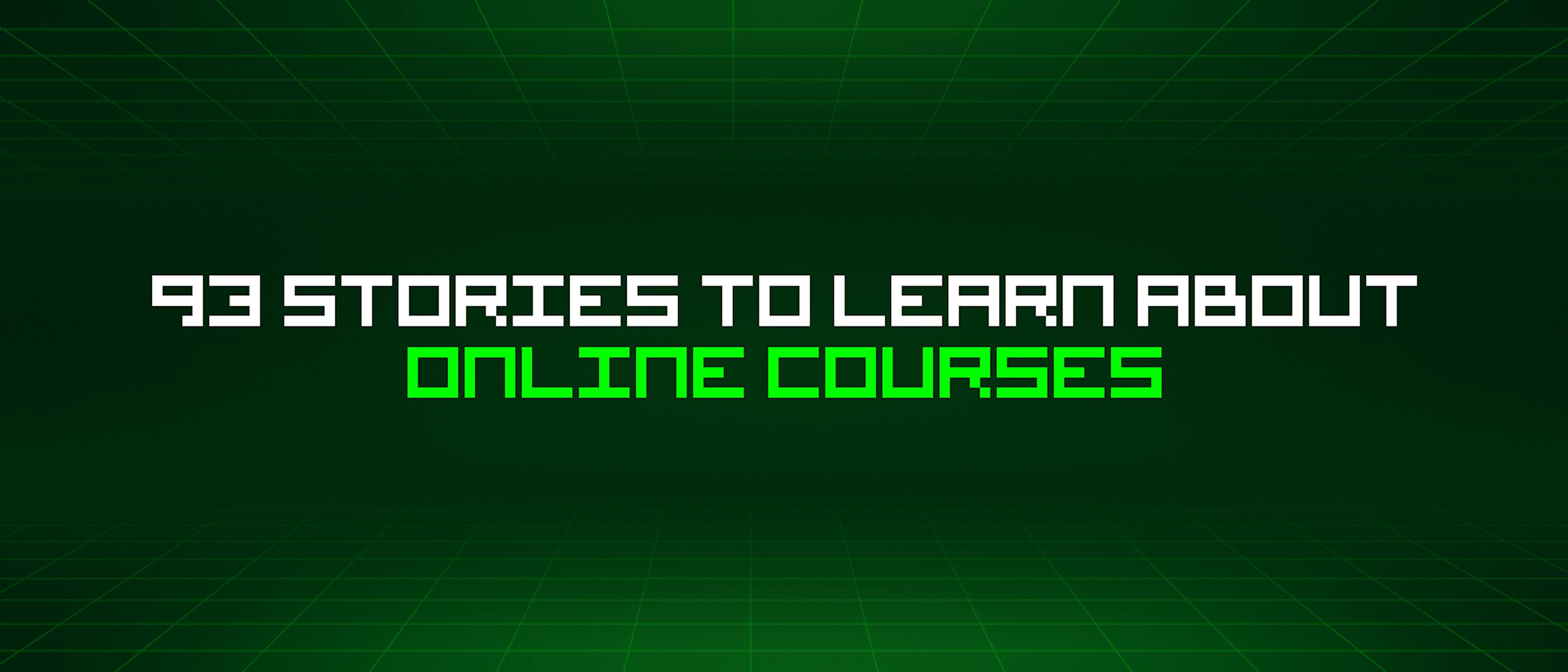 featured image - 93 Stories To Learn About Online Courses