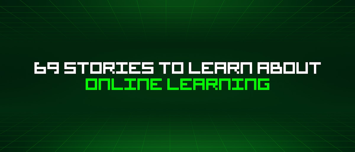 featured image - 69 Stories To Learn About Online Learning
