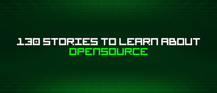 /130-stories-to-learn-about-opensource feature image