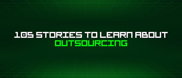 /105-stories-to-learn-about-outsourcing feature image