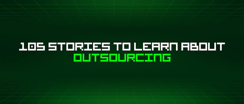 /105-stories-to-learn-about-outsourcing feature image