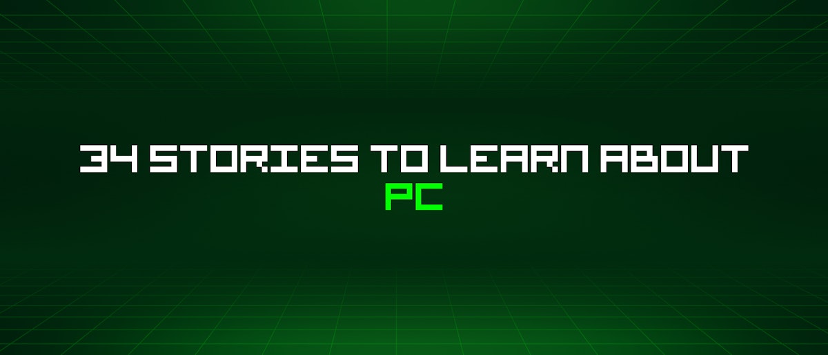featured image - 34 Stories To Learn About Pc