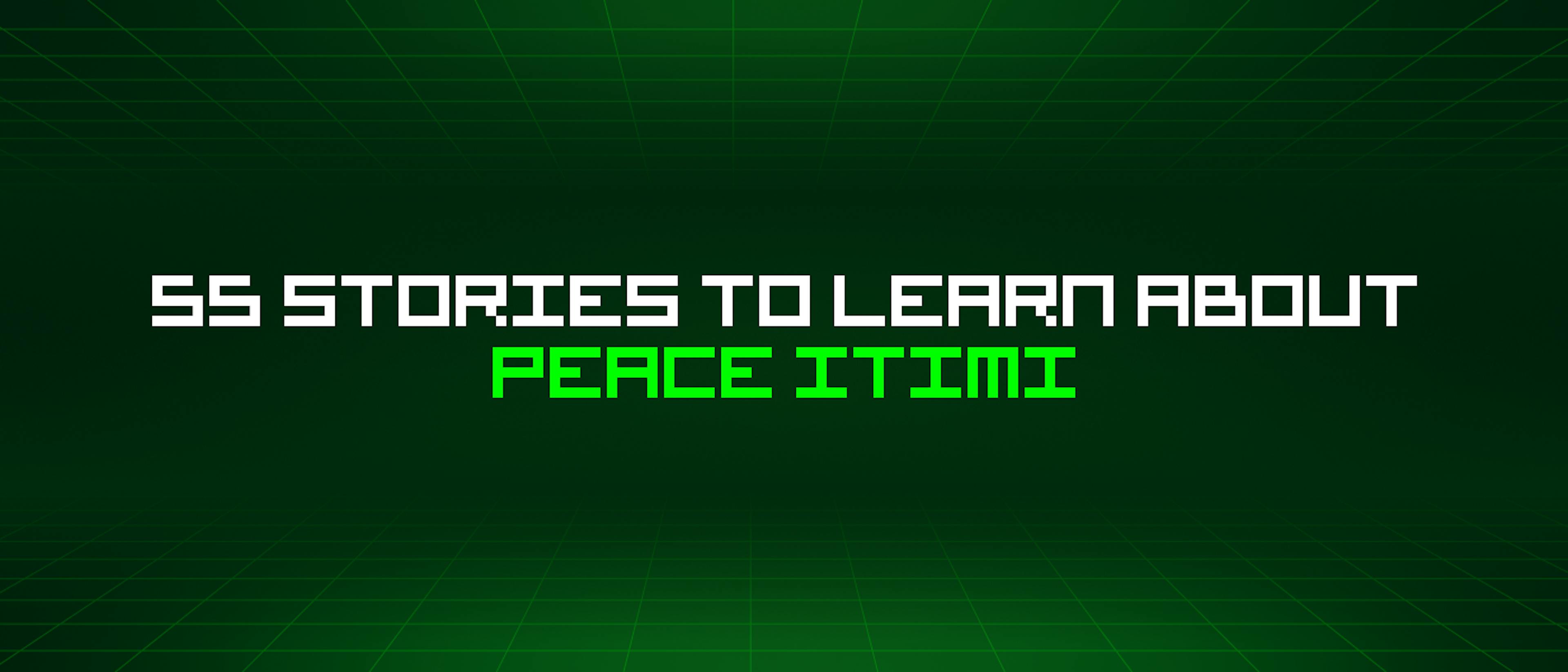 featured image - 55 Stories To Learn About Peace Itimi