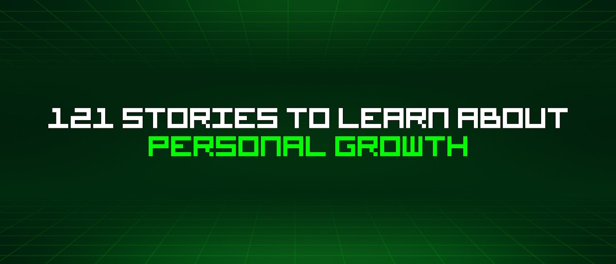 featured image - 121 Stories To Learn About Personal Growth