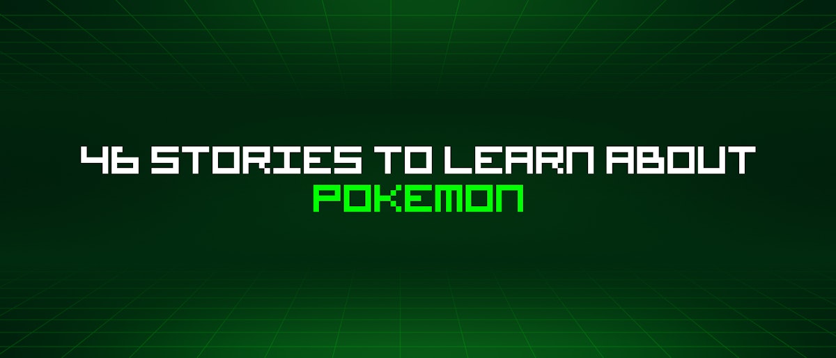 featured image - 46 Stories To Learn About Pokemon