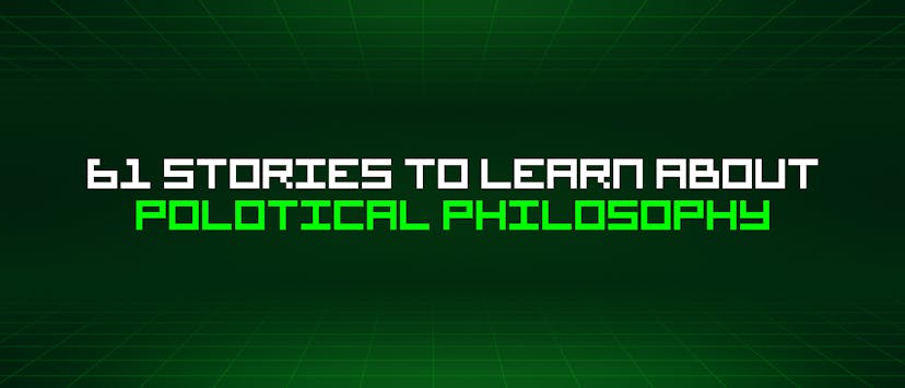 /61-stories-to-learn-about-polotical-philosophy feature image