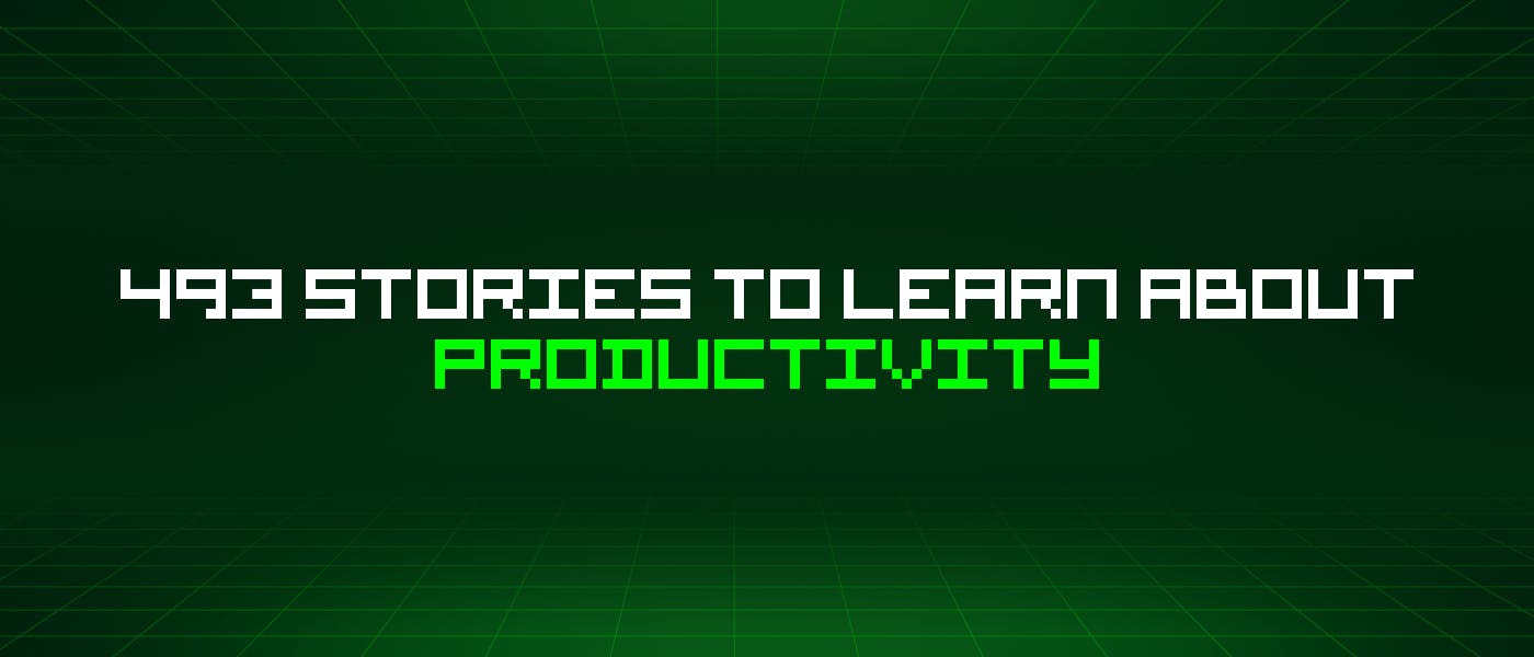 /493-stories-to-learn-about-productivity feature image