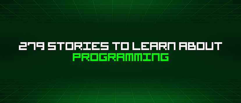 /279-stories-to-learn-about-programming feature image