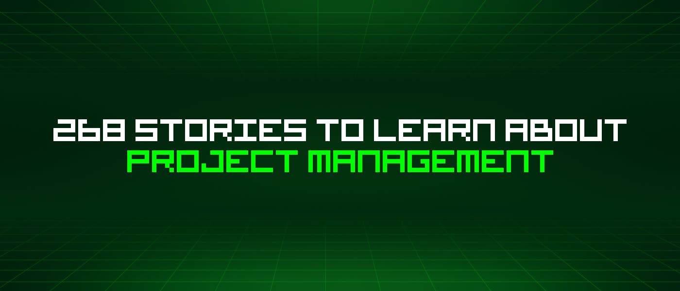 /268-stories-to-learn-about-project-management feature image