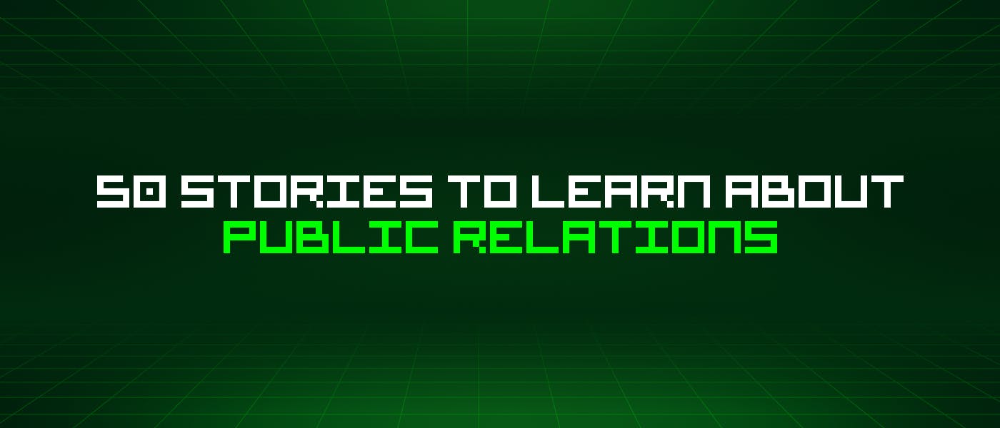 /50-stories-to-learn-about-public-relations feature image