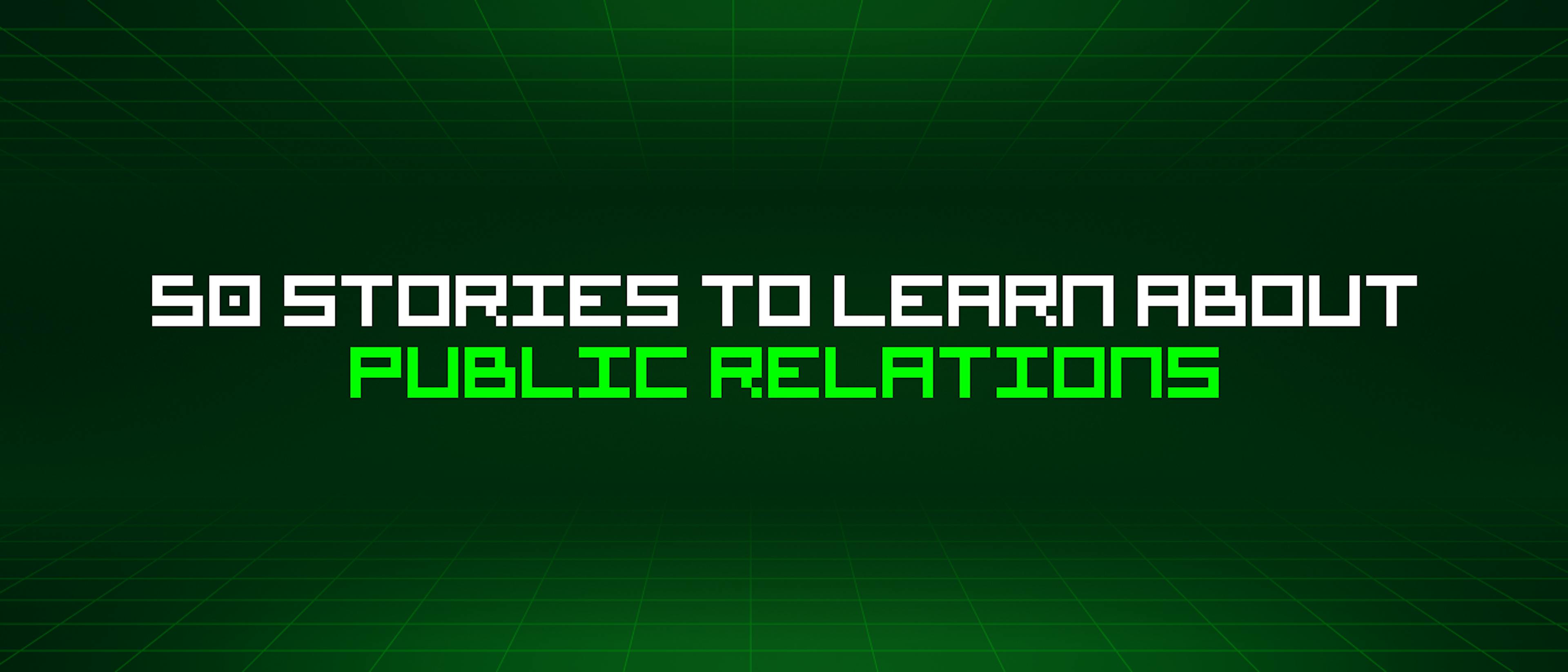 featured image - 50 Stories To Learn About Public Relations