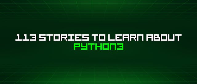 /113-stories-to-learn-about-python3 feature image