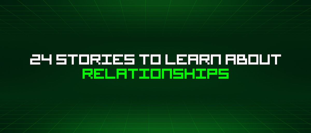 featured image - 24 Stories To Learn About Relationships
