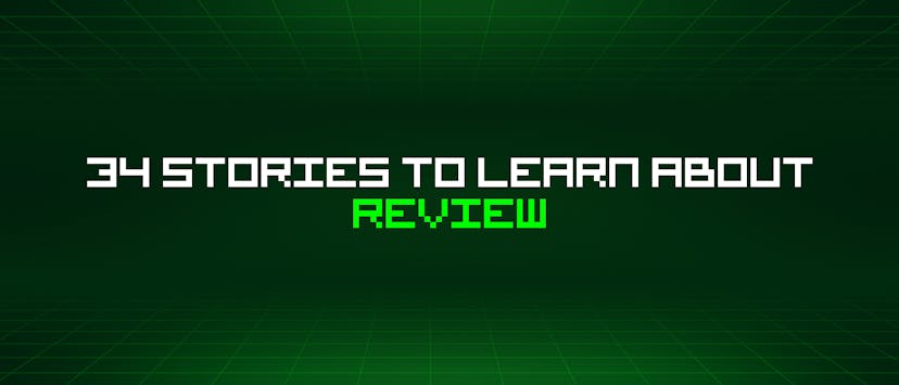 /34-stories-to-learn-about-review feature image