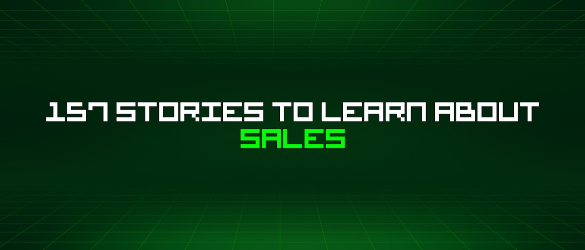 featured image - 157 Stories To Learn About Sales