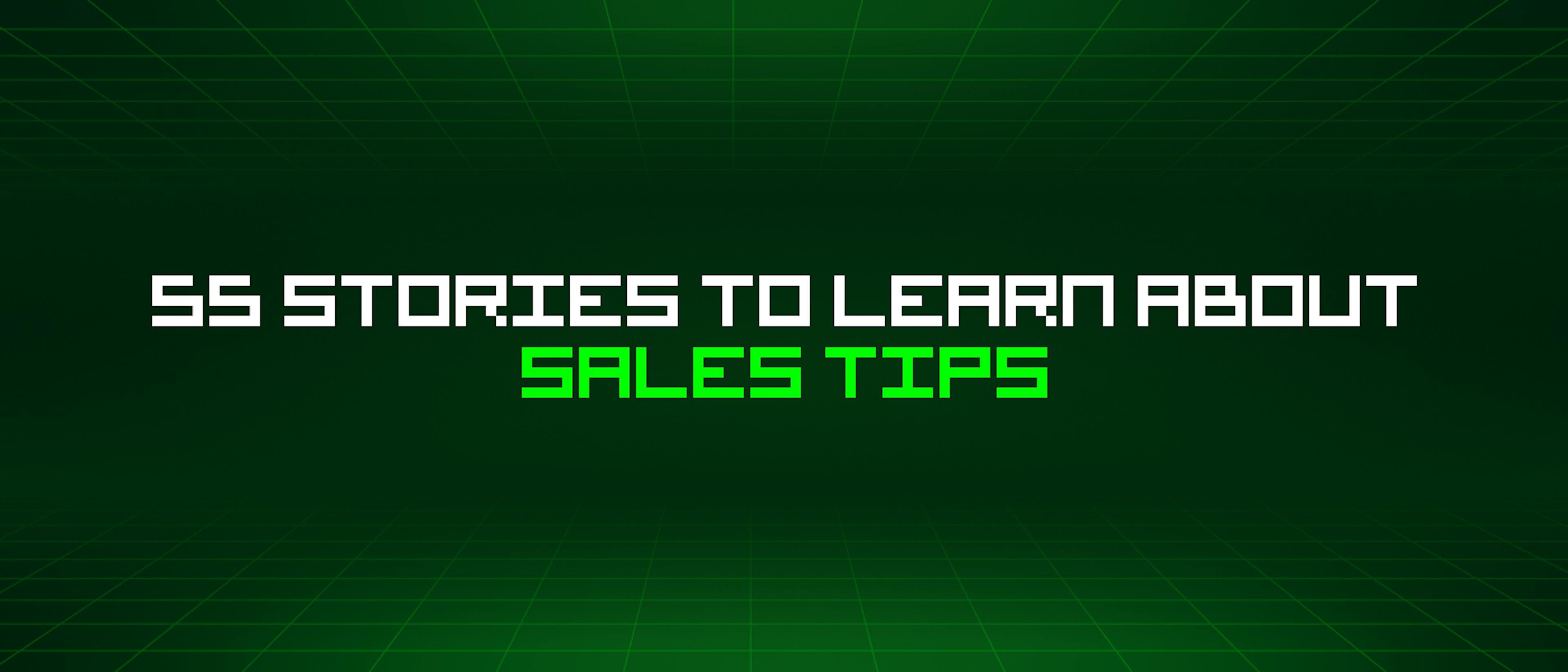 featured image - 55 Stories To Learn About Sales Tips