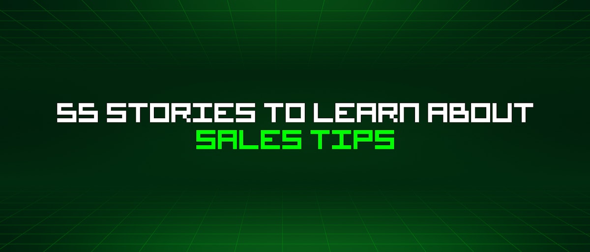 featured image - 55 Stories To Learn About Sales Tips
