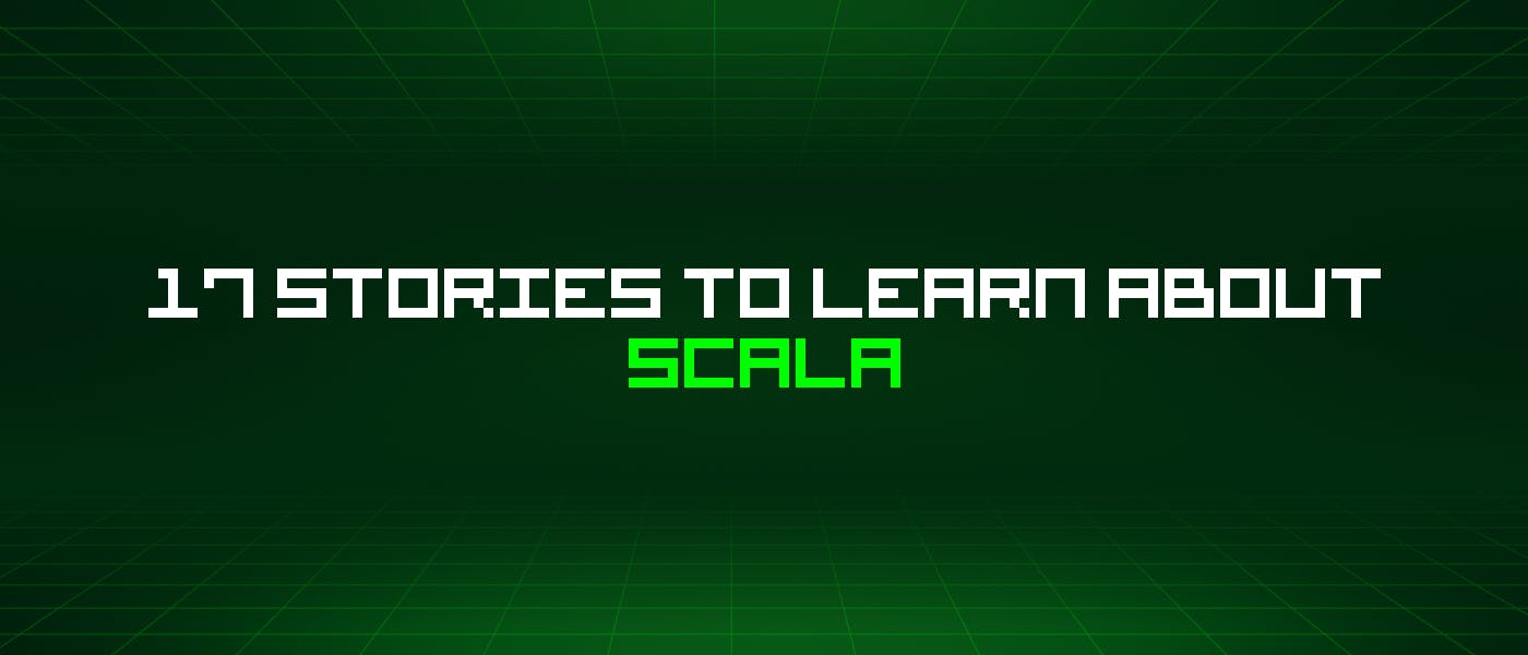 17 историй о Scala, которые стоит узнать