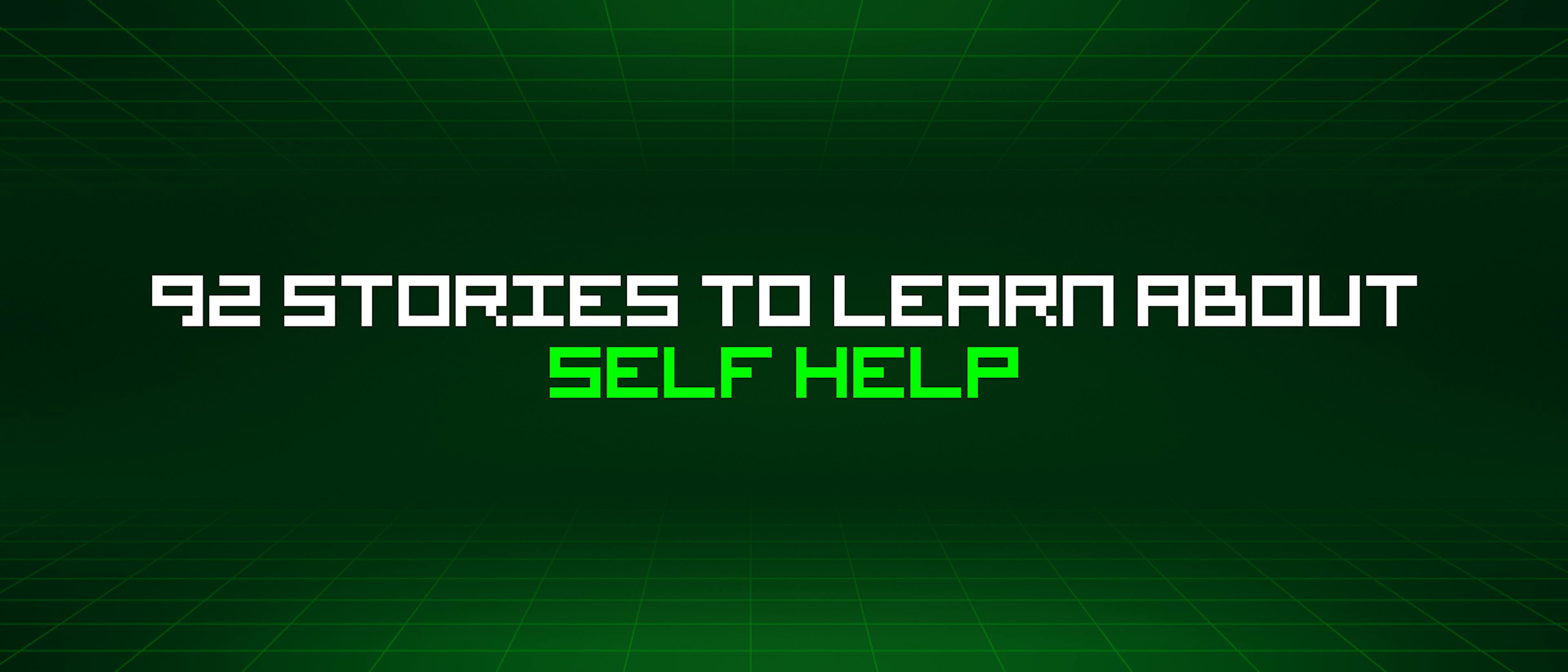featured image - 92 Stories To Learn About Self Help