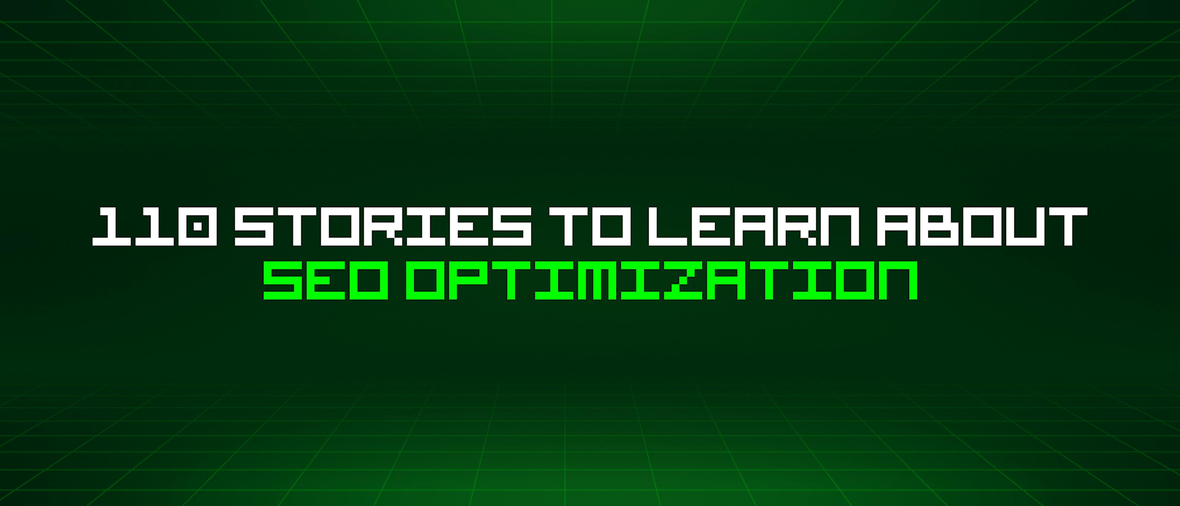 featured image - 110 Stories To Learn About Seo Optimization