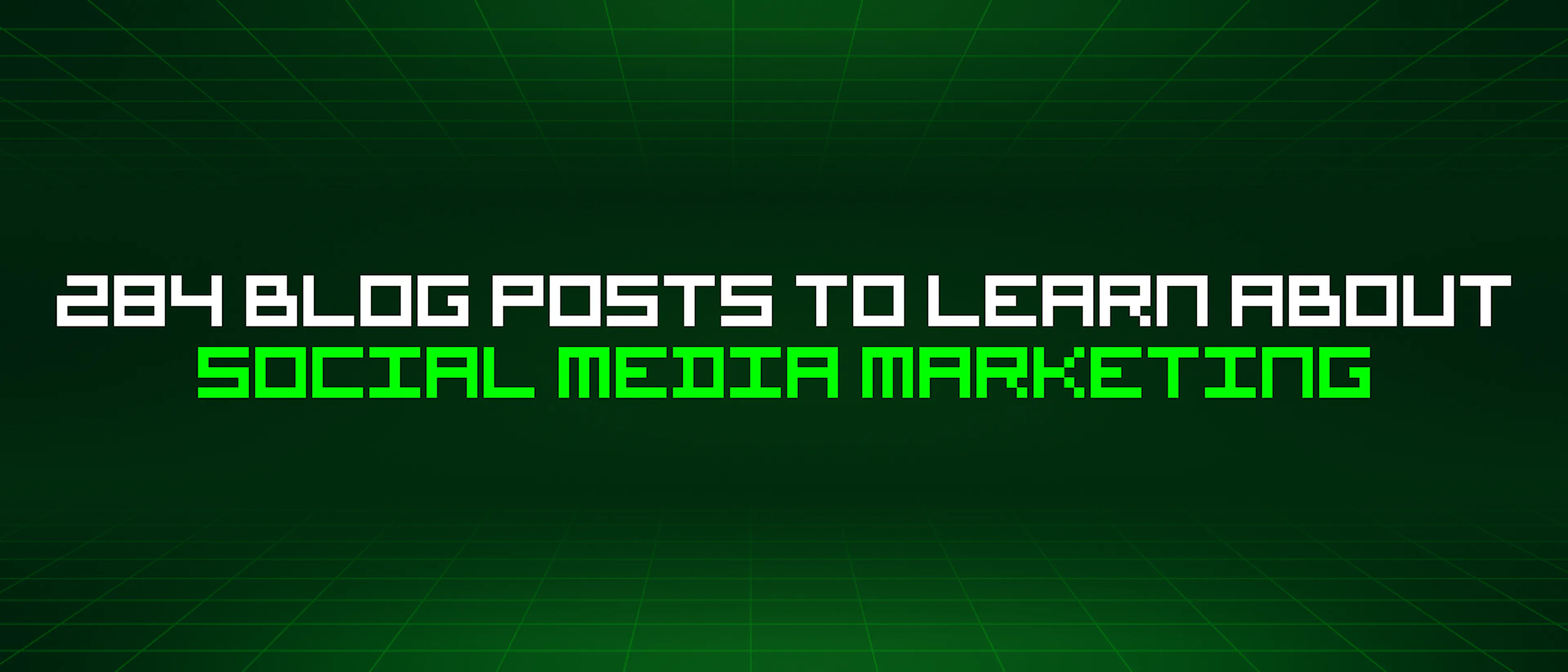 featured image - 284 Blog Posts To Learn About Social Media Marketing