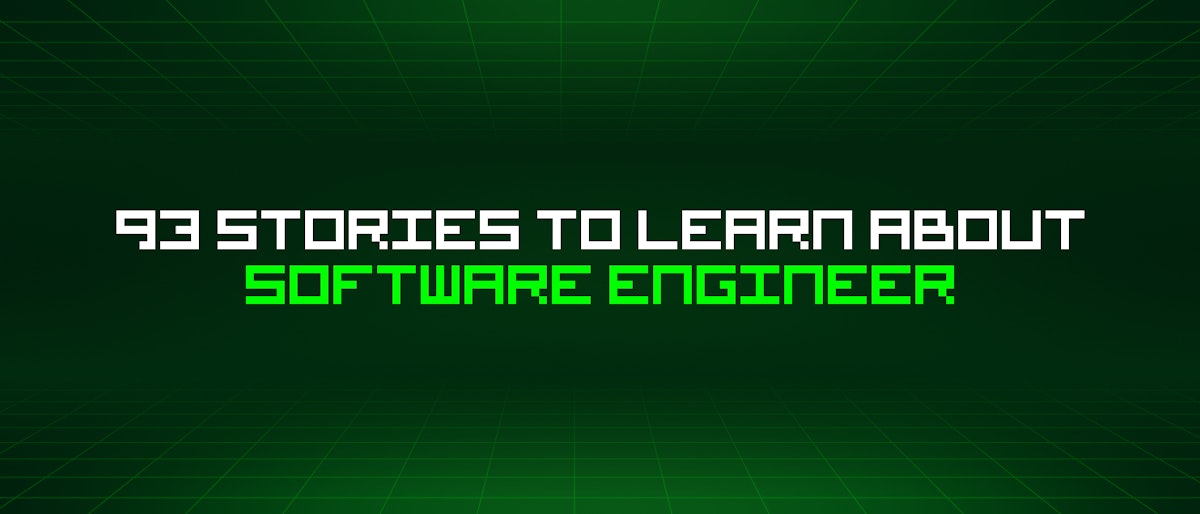 featured image - 93 Stories To Learn About Software Engineer