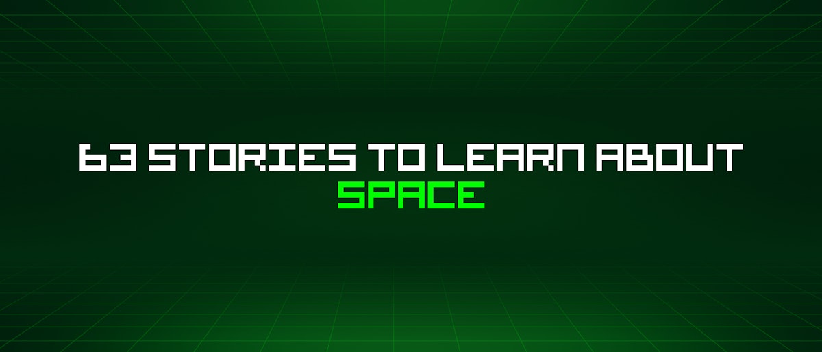 featured image - 63 Stories To Learn About Space