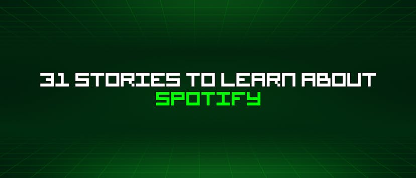 /31-stories-to-learn-about-spotify feature image