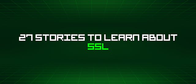 /27-stories-to-learn-about-ssl feature image