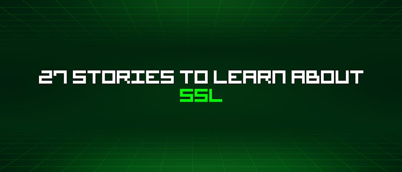 /27-stories-to-learn-about-ssl feature image