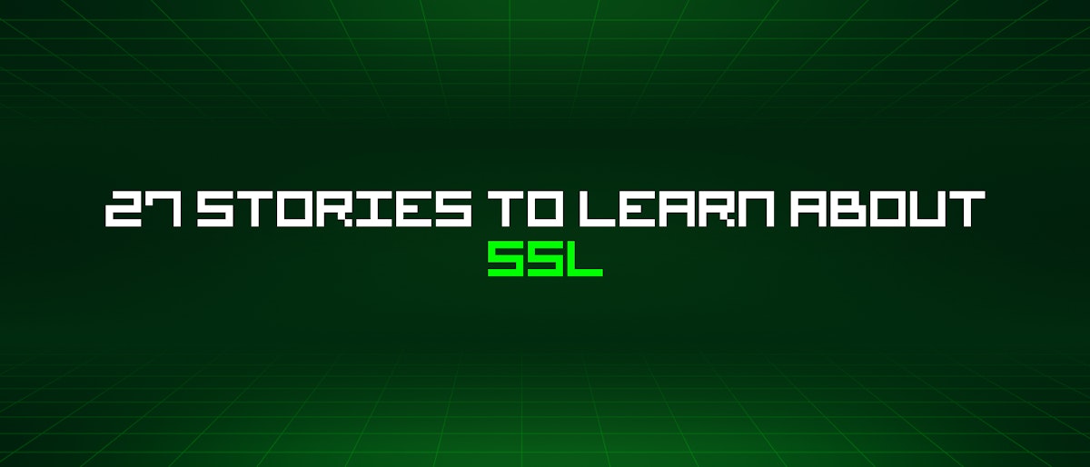 featured image - 27 Stories To Learn About Ssl