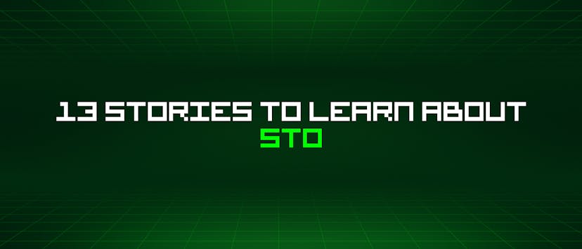 /13-stories-to-learn-about-sto feature image